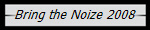 Bring the Noize 2008