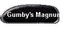 Gumby's Magnum