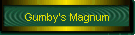Gumby's Magnum