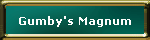 Gumby's Magnum