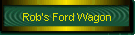 Rob's Ford Wagon