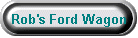 Rob's Ford Wagon