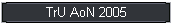 TrU AoN 2005